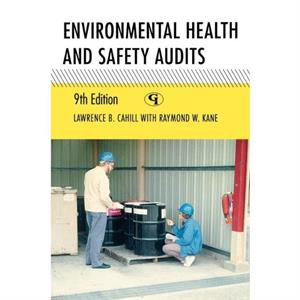 Environmental Health and Safety Audits by Raymond W. Kane