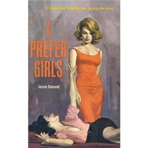 I Prefer Girls by Jessie Dumont