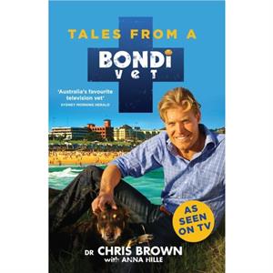 Tales from a Bondi Vet by Chris Brown