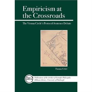 Empiricism at the Crossroads by Thomas Uebel