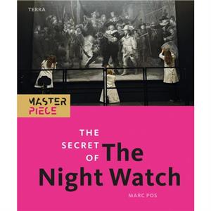 The Secret of the Night Watch by Marc Pos