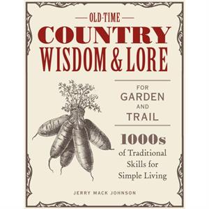 OldTime Country Wisdom and Lore for Garden and Trail by Jerry Mack Johnson