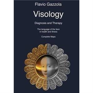 Visology. The Language of the Face in Health and Illness. by Flavio Gazzola