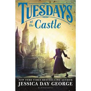 Tuesdays at the Castle by Jessica Day George