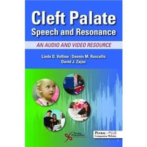 Cleft Palate Speech and Resonance by David J. Zajac