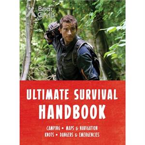 Bear Grylls Ultimate Survival Handbook by Bear Grylls