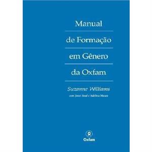 Manual de Formacao em Genero da Oxfam by Williams & Suzanne Social Development Consultant & Oxfam