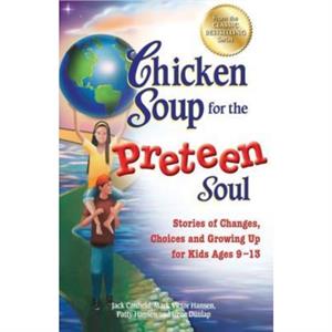 Chicken Soup for the Preteen Soul by Jack The Foundation for SelfEsteem CanfieldMark Victor HansenPatty Hansen