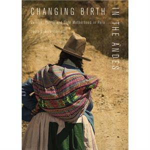 Changing Birth in the Andes by Lucia GuerraReyes