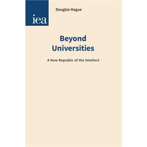 Beyond Universities by Douglas Hague