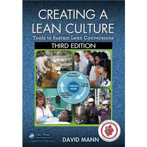 Creating a Lean Culture by Mann & David Principal & David Mann Lean Consulting & Michigan & USA