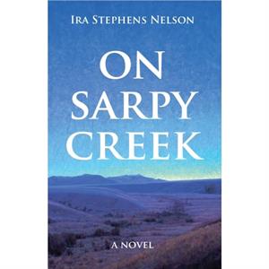 On Sarpy Creek by Ira S Nelson