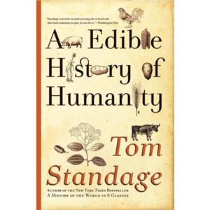 An Edible History of Humanity by Tom Standage