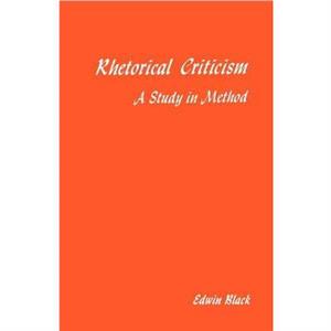 Rhetorical Criticism by Edwin Black