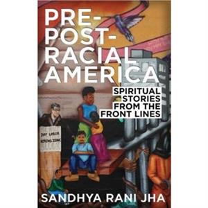 PrePostRacial America by REV Sandhya Rani Jha