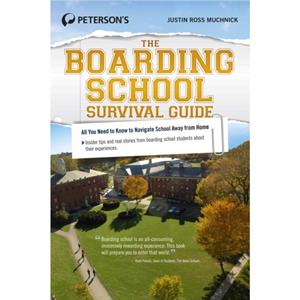 The Boarding School Survival Guide by Justin Ross Muchnick