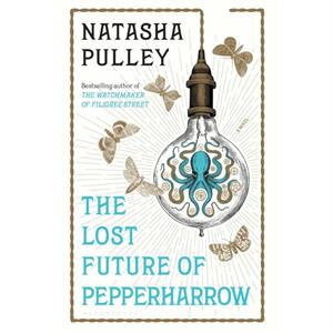 The Lost Future of Pepperharrow by Natasha Pulley