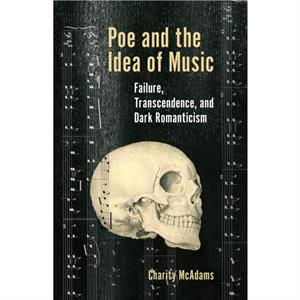 Poe and the Idea of Music by Charity McAdams