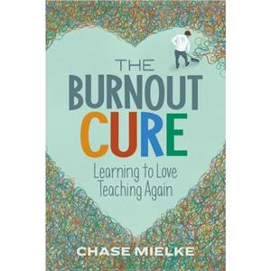 The Burnout Cure by Chase Mielke