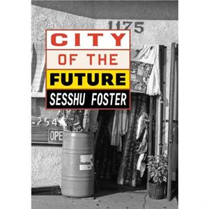 City of the Future by Sesshu Foster