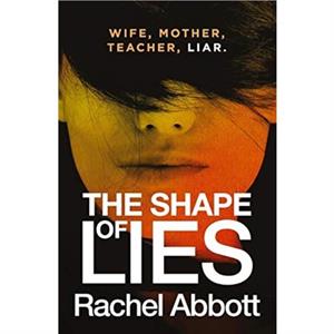 The Shape of Lies by Rachel Abbott