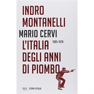 LItalia degli anni di piombo  19651978 by Indro Montanelli