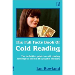 The Full Facts Book Of Cold Reading by Ian Rowland