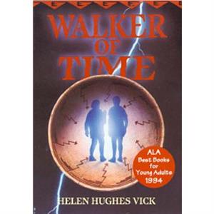 Walker of Time by Helen Hughes Vick