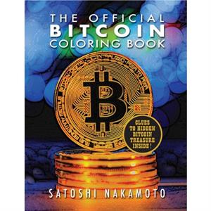 The Official Bitcoin Coloring Book by Satoshi Nakamoto