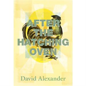 After the Hatching Oven by David Alexander