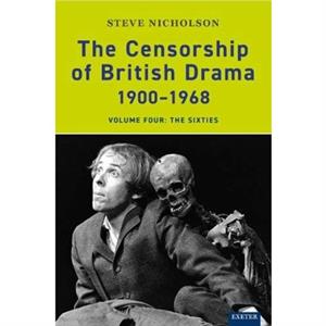 The Censorship of British Drama 19001968 Volume 4 by Steve Nicholson