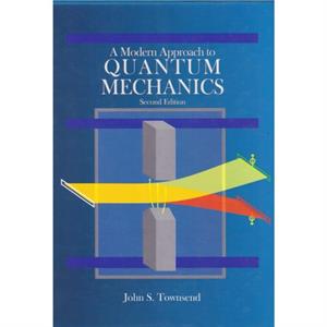 A Modern Approach to Quantum Mechanics second edition by John S. Townsend