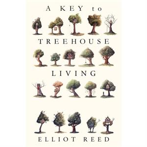 A Key to Treehouse Living by Elliot Reed