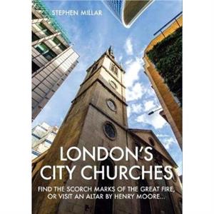 Londons City Churches by Stephen Millar