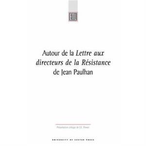 Autour De La Lettre Aux Directeurs De La Resistance by Jean Paulhan