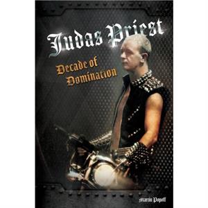 Judas Priest Decade Of Domination by Martin Popoff