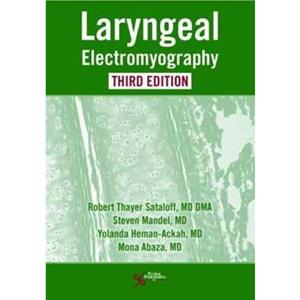 Laryngeal Electromyography by Robert T. Sataloff