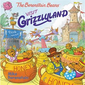 The Berenstain Bears Visit Grizzlyland by Mike Berenstain