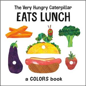 The Very Hungry Caterpillar Eats Lunch  A Colors Book by Eric Carle