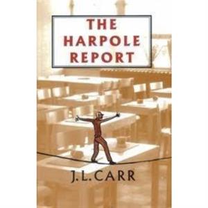 The Harpole Report by J L Carr