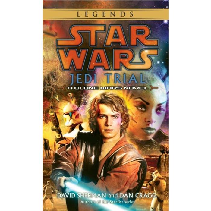 Jedi Trial Star Wars Legends A Clone Wars Novel by David Sherman & Dan ...