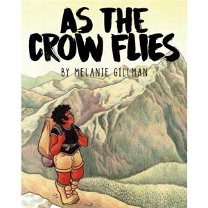 As the Crow Flies by Melanie Gillman