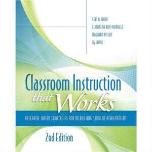 Classroom Instruction That Works by Ceri B. DeanElizabeth Ross Hubbell