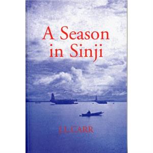 A Season in Sinji by J L Carr