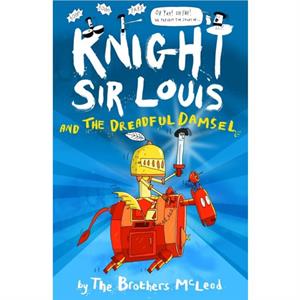 Knight Sir Louis and the Dreadful Damsel by The Brothers McLeod