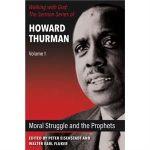 Moral Struggle and the Prophets by Howard Thurman