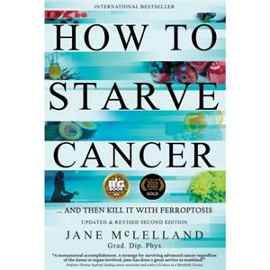 How to Starve Cancer by Jane McLelland