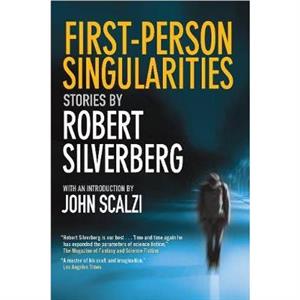 FirstPerson Singularities by Robert Silverberg