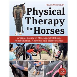 Physical Therapy for Horses by Helle Katrine Kleven