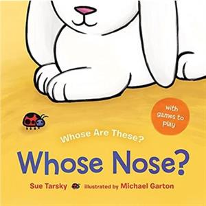 WHOSE NOSE by SUE TARSKY